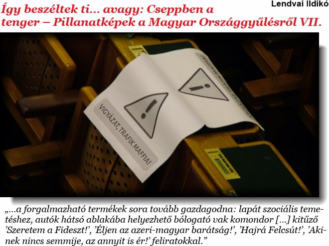 Lendvai Ildikó: Így beszéltek ti… avagy: Cseppben a tenger – Pillanatképek a Magyar Országgyűlésről VII.